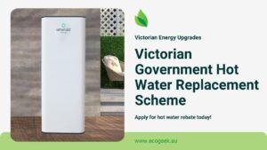 What is Victorian Government Hot Water Replacement Scheme? How Does it Work?