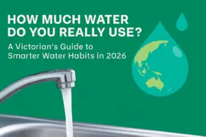 How Much Water Do You Really Use? A Victorian’s Guide to Smarter Water Habits in 2026